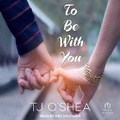 Cover: To Be with You - Tantor Audio