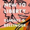 Cover: New to Liberty - HighBridge Audio
