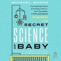 Cover: The Secret Science of Baby - HighBridge Audio