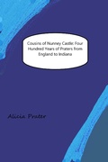 Cover: Cousins of Nunney Castle: Four Hundred Years of Praters from England to Indiana - Aliconia Publishing