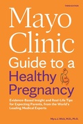 Cover: Mayo Clinic Guide to a Healthy Pregnancy, 3rd Edition - Naval Institute Press