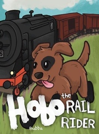 Enlarge image Cover: Hobo the Rail Rider - Dorrance Publishing Co.