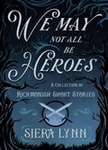 Cover: We May Not All Be Heroes - Autumn Moon Studios