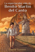Cover: La espectacular vida de Benito Martin del Canto - David Towner