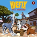 Cover: Idefix und die Unbeugsamen / 02: Idefix spuckt den R&ouml;mern in die Suppe und andere Geschichten - Universal Music