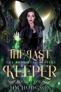 Cover: The Last Keeper (The Immortal Keepers, #1) - Hm Hodgson