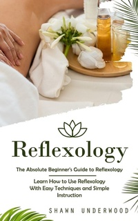 Abbildung von: Reflexology - Shawn Underwood