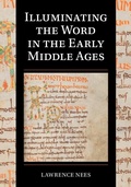 Cover: Illuminating the Word in the Early Middle Ages - Cambridge University Press