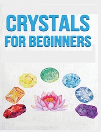 Abbildung von: Crystals for Beginners - IngramSpark