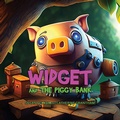 Cover: Widget and the Piggy Bank - IngramSpark
