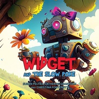 Enlarge image Cover: Widget and the Slow Poke - IngramSpark