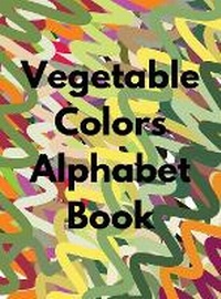 Enlarge image Cover: Vegetable Colors Alphabet Book - IngramSpark