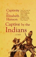 Cover: An Account of the Captivity of Elizabeth Hanson Now or Late of Kachecky; in New-England - Bookcrop