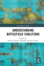 Cover: Understanding Battlefield Coalitions - Routledge