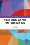 Cover: Public Health and Cold War Politics in Asia - Routledge