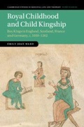 Cover: Royal Childhood and Child Kingship - Cambridge University Press