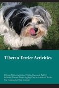 Cover: Tibetan Terrier Activities Tibetan Terrier Activities (Tricks, Games & Agility) Includes - Desert Thrust Ltd