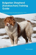 Cover: Bulgarian Shepherd (Karakachan) Training Guide Bulgarian Shepherd Training Includes - Desert Thrust Ltd