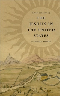 Abbildung von: The Jesuits in the United States - Georgetown University Press