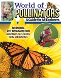 Cover: World of Pollinators: A Guide for Explorers of All Ages - Creative Homeowner