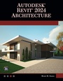 Cover: Autodesk (R) Revit (R) 2024 Architecture - Mercury Learning & Information