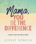 Cover: Mama, You Be the Difference - Bright Communications LLC