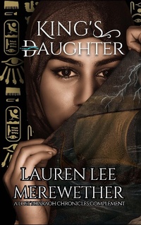 Enlarge image Cover: King's Daughter (The Lost Pharaoh Chronicles Complement Collection, #2) - Llmbooks Publishing