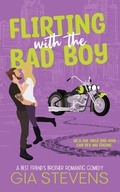 Cover: Flirting with the Bad Boy: A Best Friend's Brother Romantic Comedy (Harbor Highlands, #4) - Gia Stevens