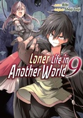 Cover: Loner Life in Another World 9 (Loner Life in Another World (manga), #9) - Kaiten Books LLC