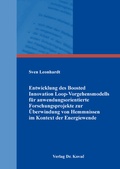 Cover: Entwicklung des Boosted Innovation Loop-Vorgehensmodells f&uuml;r anwendungsorientierte Forschungsprojekte zur &Uuml;berwindung von Hemmnissen im Kontext der Energiewende - Kovac, Dr. Verlag