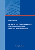 Cover: Das Recht auf Vergessenwerden unter den Bedingungen vernetzter Kommunikation - Kovac, Dr. Verlag