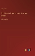 Cover: The Pilgrim's Progress in Words of One Syllable - Outlook Verlag