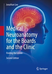 Abbildung von: Medical Neuroanatomy for the Boards and the Clinic - Springer