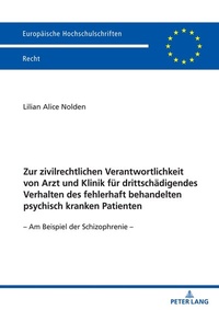 Abbildung von: Zur zivilrechtlichen Verantwortlichkeit von Arzt und Klinik für drittschädigendes Verhalten des fehlerhaft behandelten psychisch kranken Patienten - Peter Lang Verlag