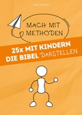 Cover: 25x mit Kindern die Bibel darstellen - Praxisverlag buch+musik bm gGmbH