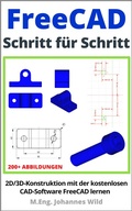 Cover: FreeCAD | Schritt f&uuml;r Schritt - 3DTech Johannes Wild