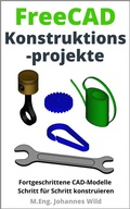 Cover: FreeCAD | Konstruktionsprojekte - 3DTech Johannes Wild