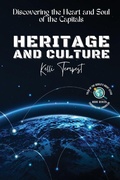 Cover: Heritage and Culture-Discovering the Heart and Soul of the Capitals - PN Books