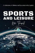 Cover: Sports and Leisure-A Celebration of Athletics and Recreation in the Capitals - PN Books