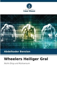 Abbildung von: Wheelers Heiliger Gral - Verlag Unser Wissen