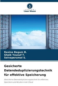 Abbildung von: Gesicherte Datendeduplizierungstechnik fuer effektive Speicherung - Verlag Unser Wissen