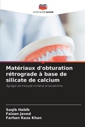 Cover: Materiaux d'obturation retrograde a base de silicate de calcium - Editions Notre Savoir