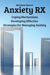 Enlarge image Cover: Anxiety RX - Matthew Hoover