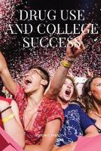 Abbildung von: Drug Use and College Success - Hina Kausar
