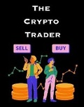 Cover: The Crypto Trader - Alanna Maldonado
