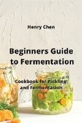 Cover: Beginners Guide to Fermentation - Henry Chen