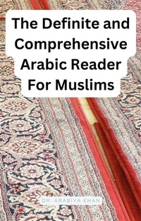 Abbildung von: The Definite and Comprehensive Arabic Reader for Muslims - Heaven on Earth Publications