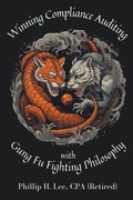 Cover: Winning Compliance Auditing with Gung Fu Fighting Philosophy - Phillip Lee