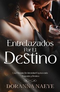 Bild: Entrelazados Por El Destino: Una Historia De Identidad Equivocada, Angustia y Destino - Doranna Naeye