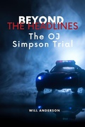 Cover: Beyond the Headlines: The O.J. Simpson Trial (Behind The Mask) - Oliver Lancaster